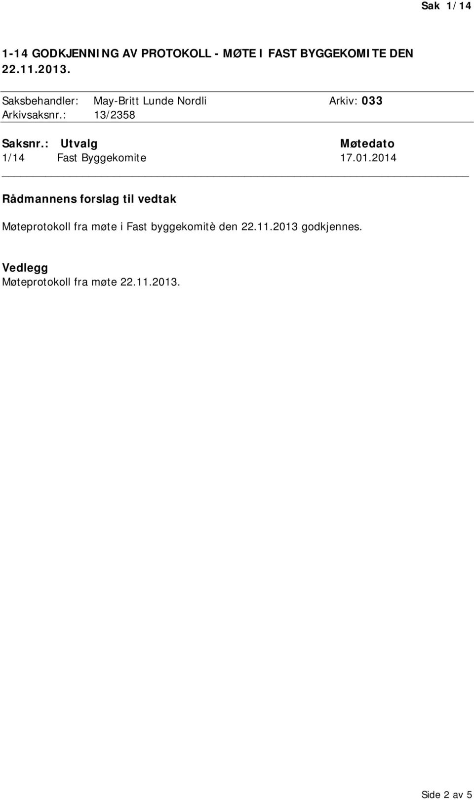 : Utvalg Møtedato 1/14 Fast Byggekomite 17.01.