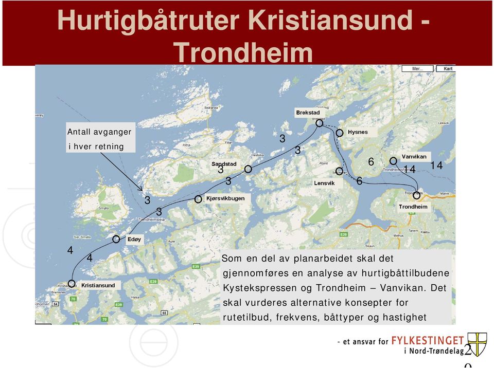 analyse av hurtigbåttilbudene Kystekspressen og Trondheim Vanvikan.