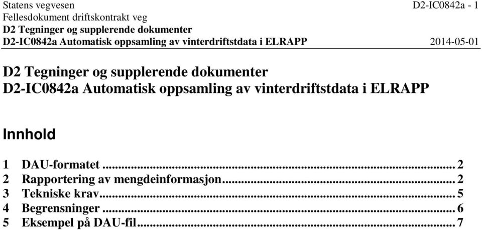 DAU-formatet... 2 2 Rapportering av mengdeinformasjon.