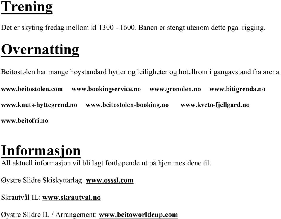 no www.gronolen.no www.bitigrenda.no www.knuts-hyttegrend.no www.beitostolen-booking.no www.kveto-fjellgard.no www.beitofri.