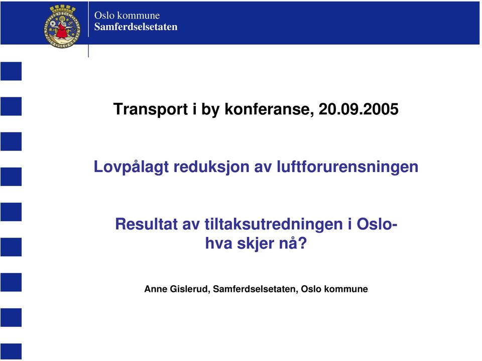 luftforurensningen Resultat av