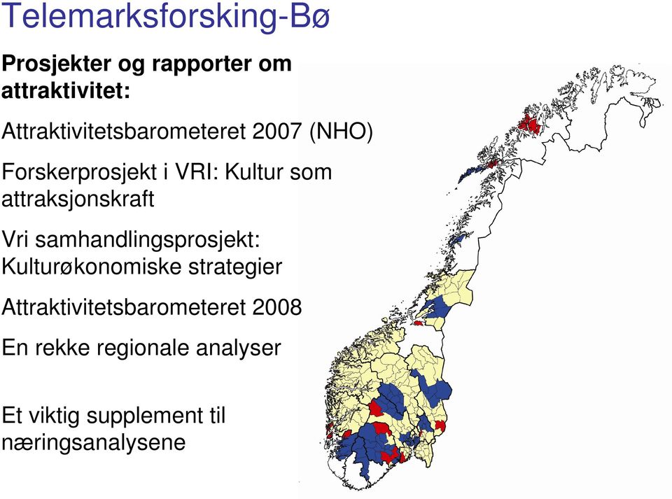 attraksjonskraft Vri samhandlingsprosjekt: Kulturøkonomiske strategier