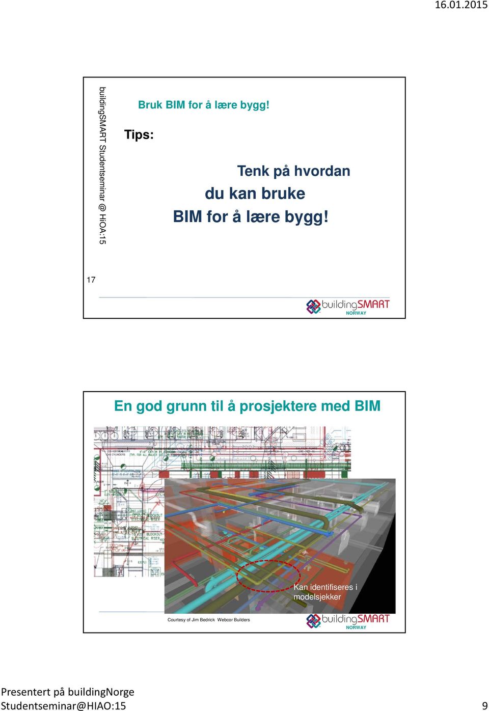 17 En god grunn til å prosjektere med BIM Kan