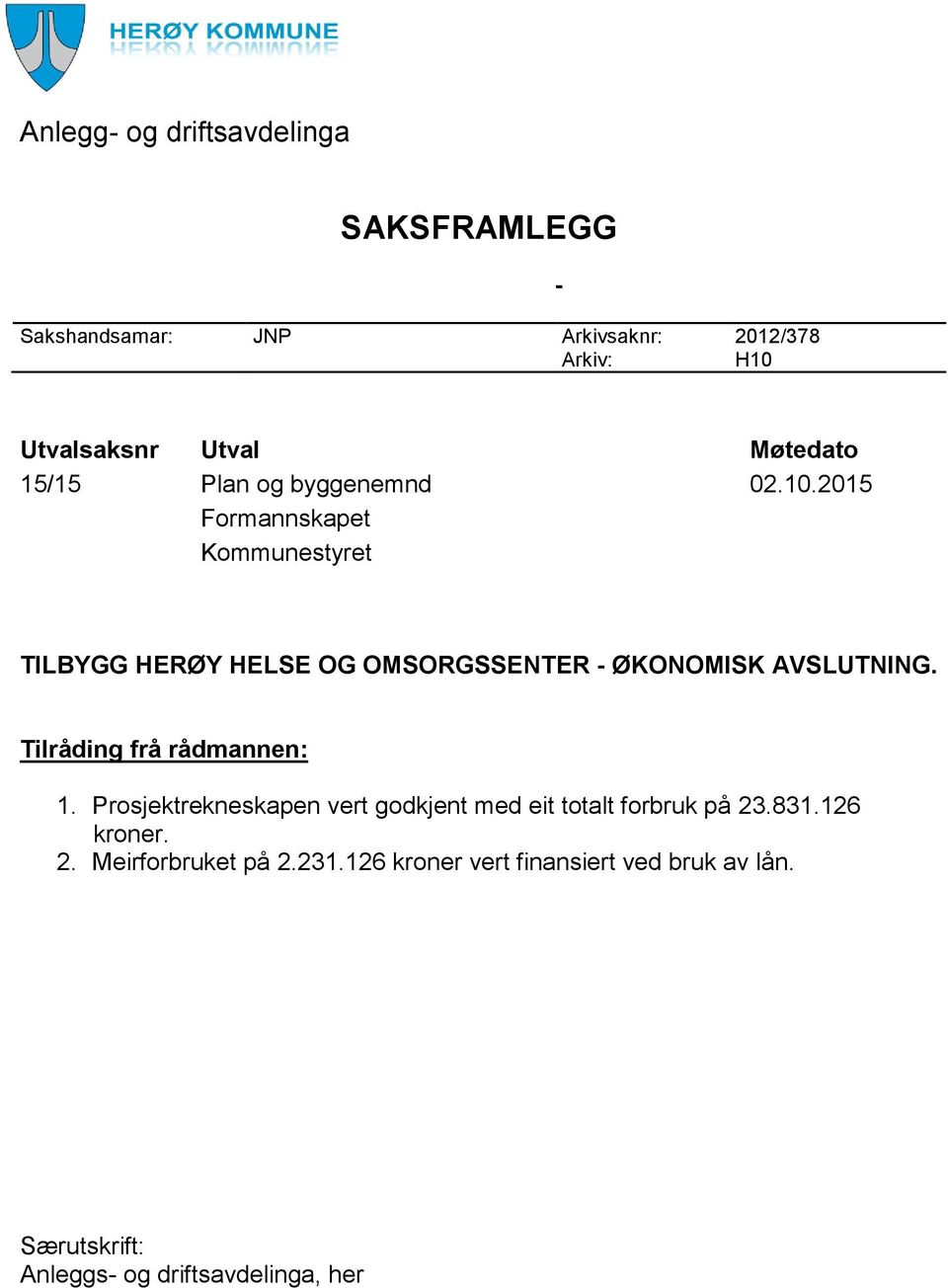 2015 Formannskapet Kommunestyret TILBYGG HERØY HELSE OG OMSORGSSENTER - ØKONOMISK AVSLUTNING.