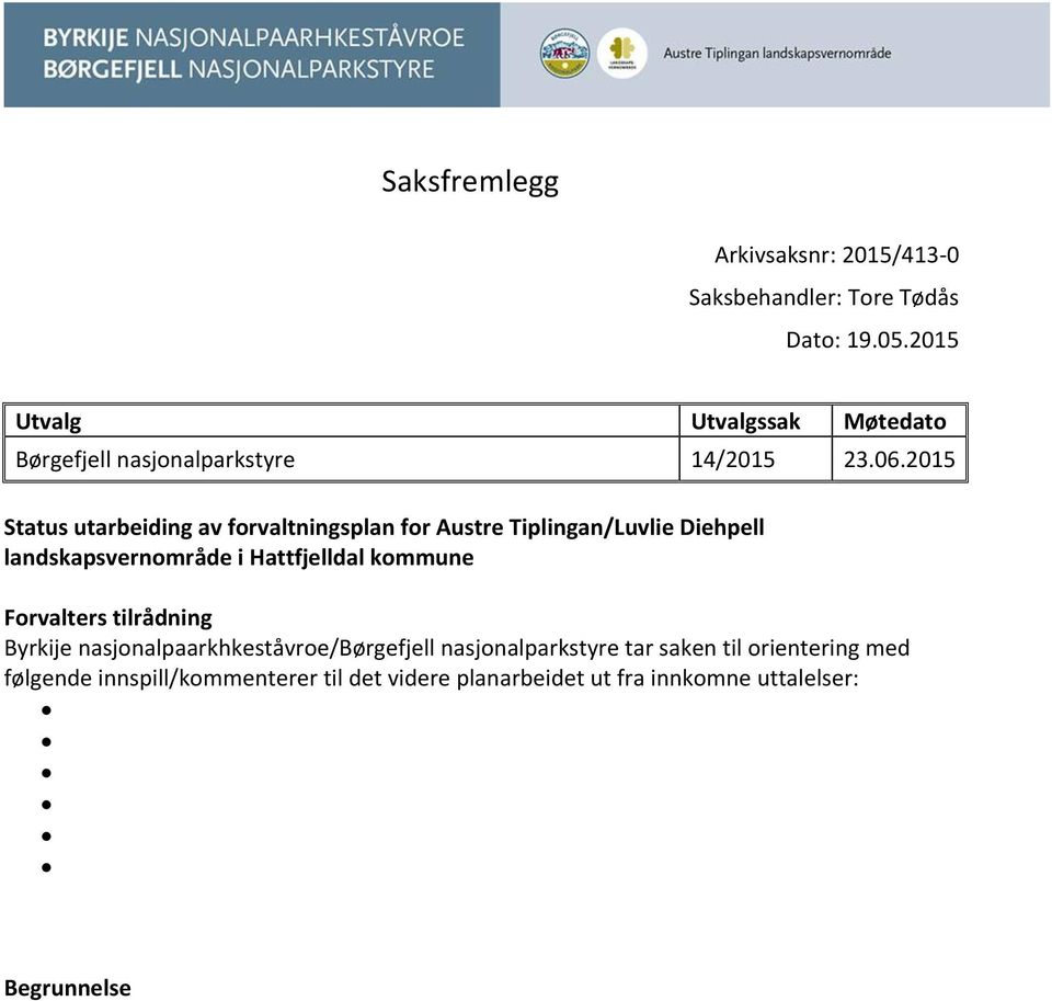 2015 Status utarbeiding av forvaltningsplan for Austre Tiplingan/Luvlie Diehpell landskapsvernområde i Hattfjelldal