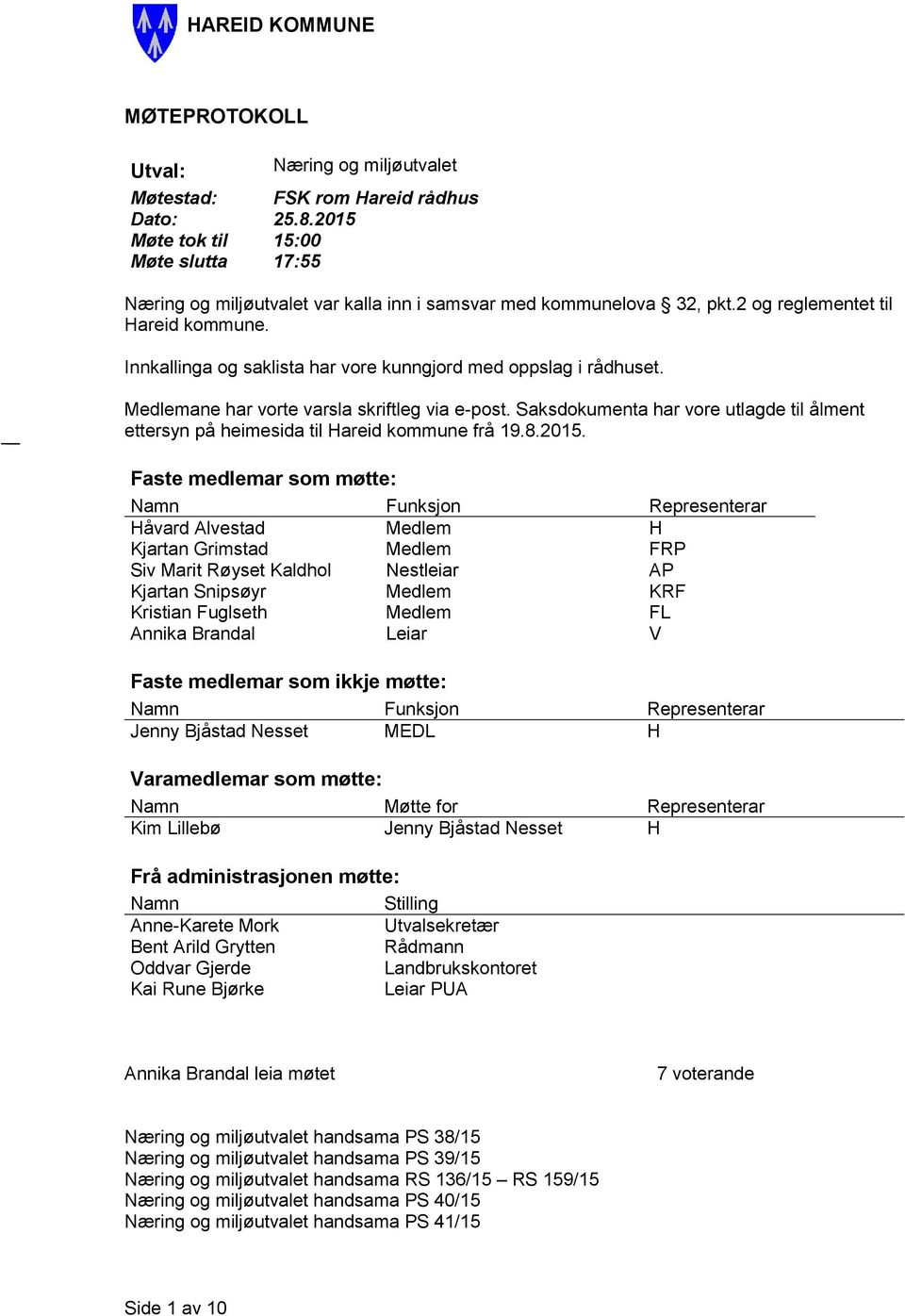 Saksdokumenta har vore utlagde til ålment ettersyn på heimesida til Hareid kommune frå 19.8.2015.