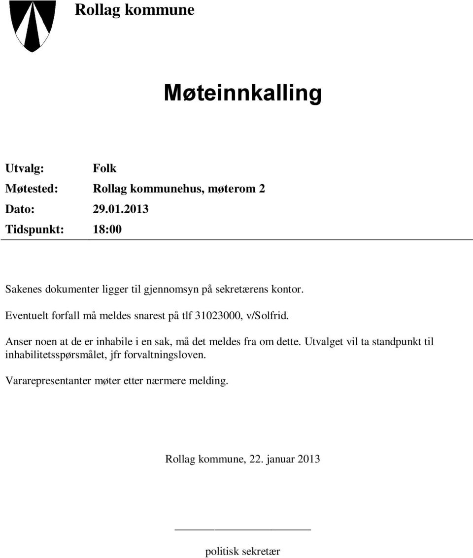 Eventuelt forfall må meldes snarest på tlf 31023000, v/solfrid.