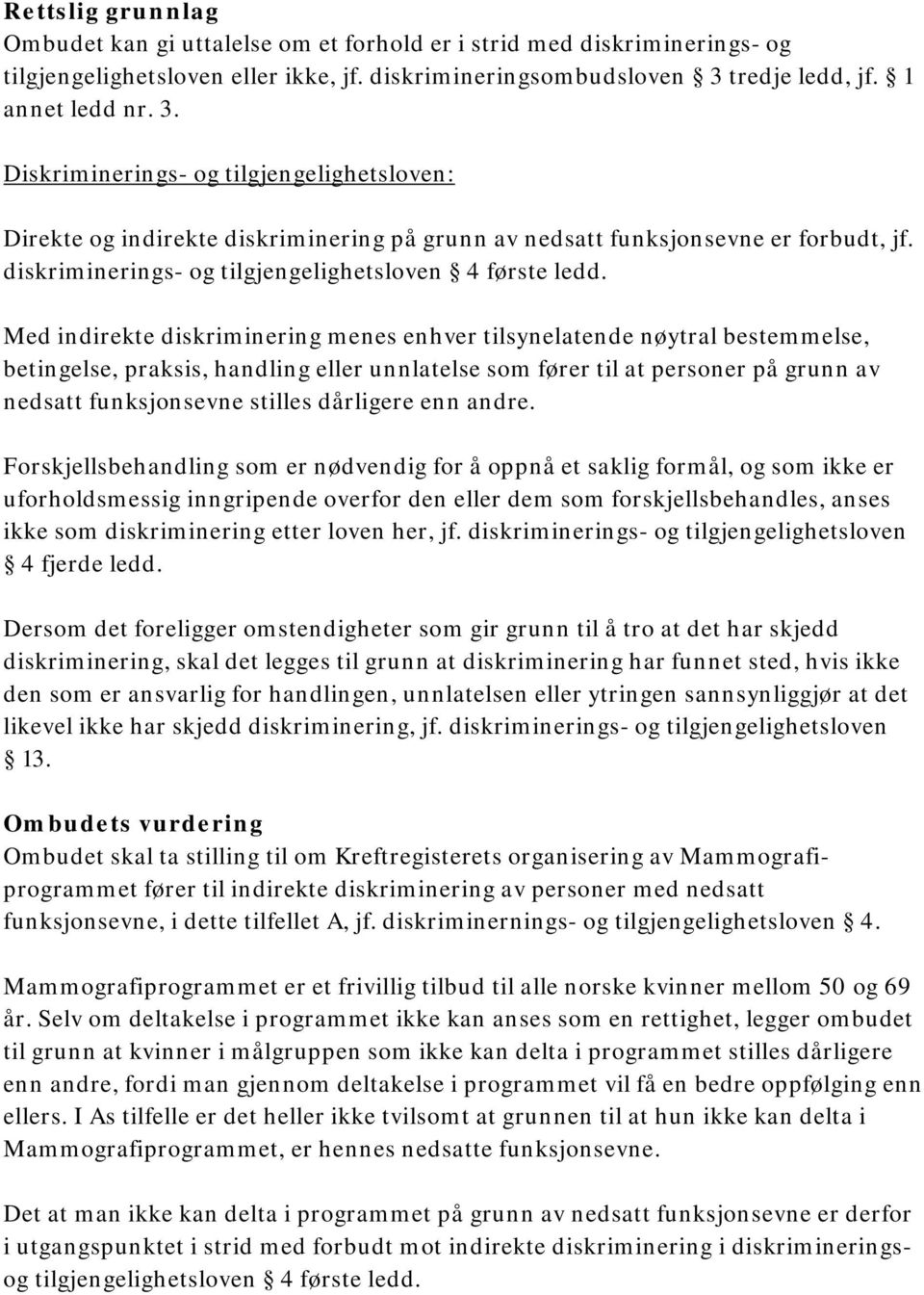 diskriminerings- og tilgjengelighetsloven 4 første ledd.