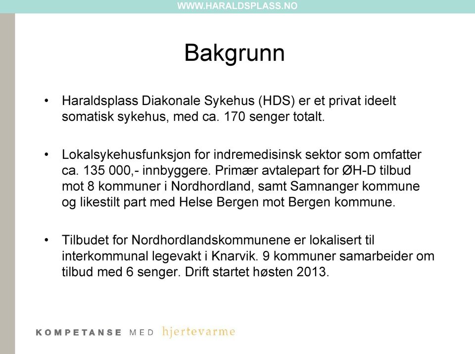 Primær avtalepart for ØH-D tilbud mot 8 kommuner i Nordhordland, samt Samnanger kommune og likestilt part med Helse Bergen