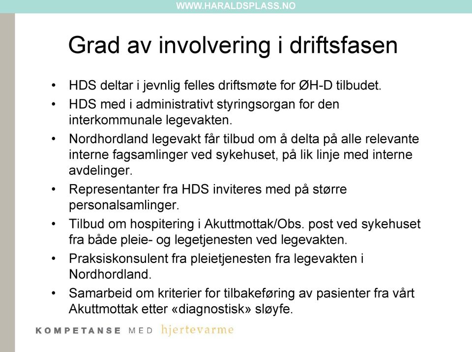 Nordhordland legevakt får tilbud om å delta på alle relevante interne fagsamlinger ved sykehuset, på lik linje med interne avdelinger.