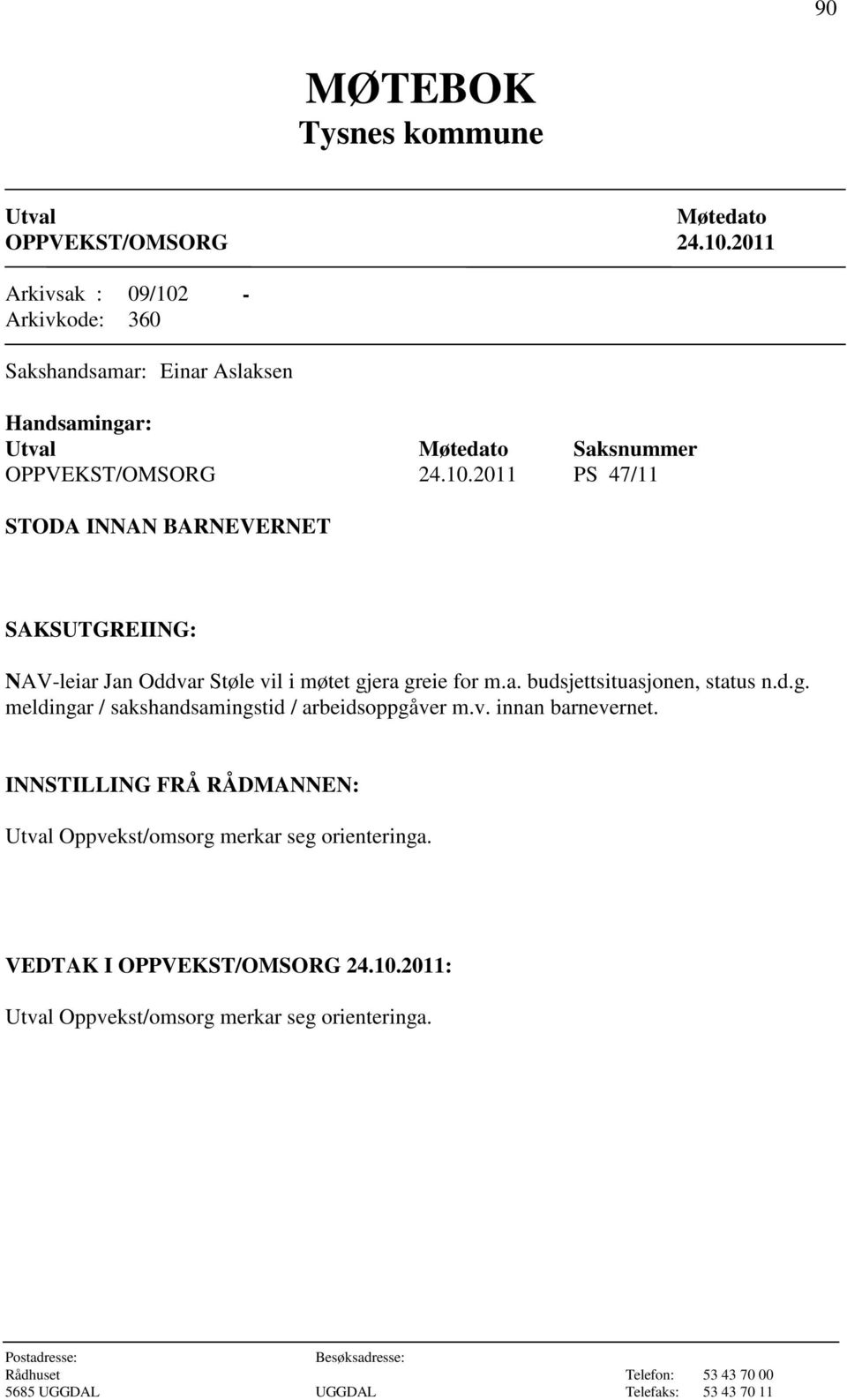 d.g. meldingar / sakshandsamingstid / arbeidsoppgåver m.v. innan barnevernet.