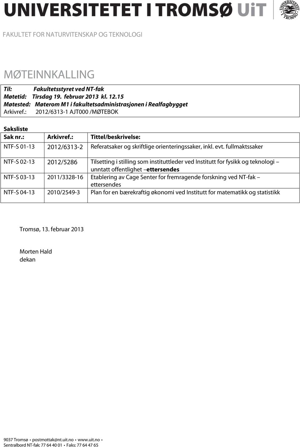 : Tittel/beskrivelse: NTF-S 01-13 2012/6313-2 Referatsaker og skriftlige orienteringssaker, inkl. evt.