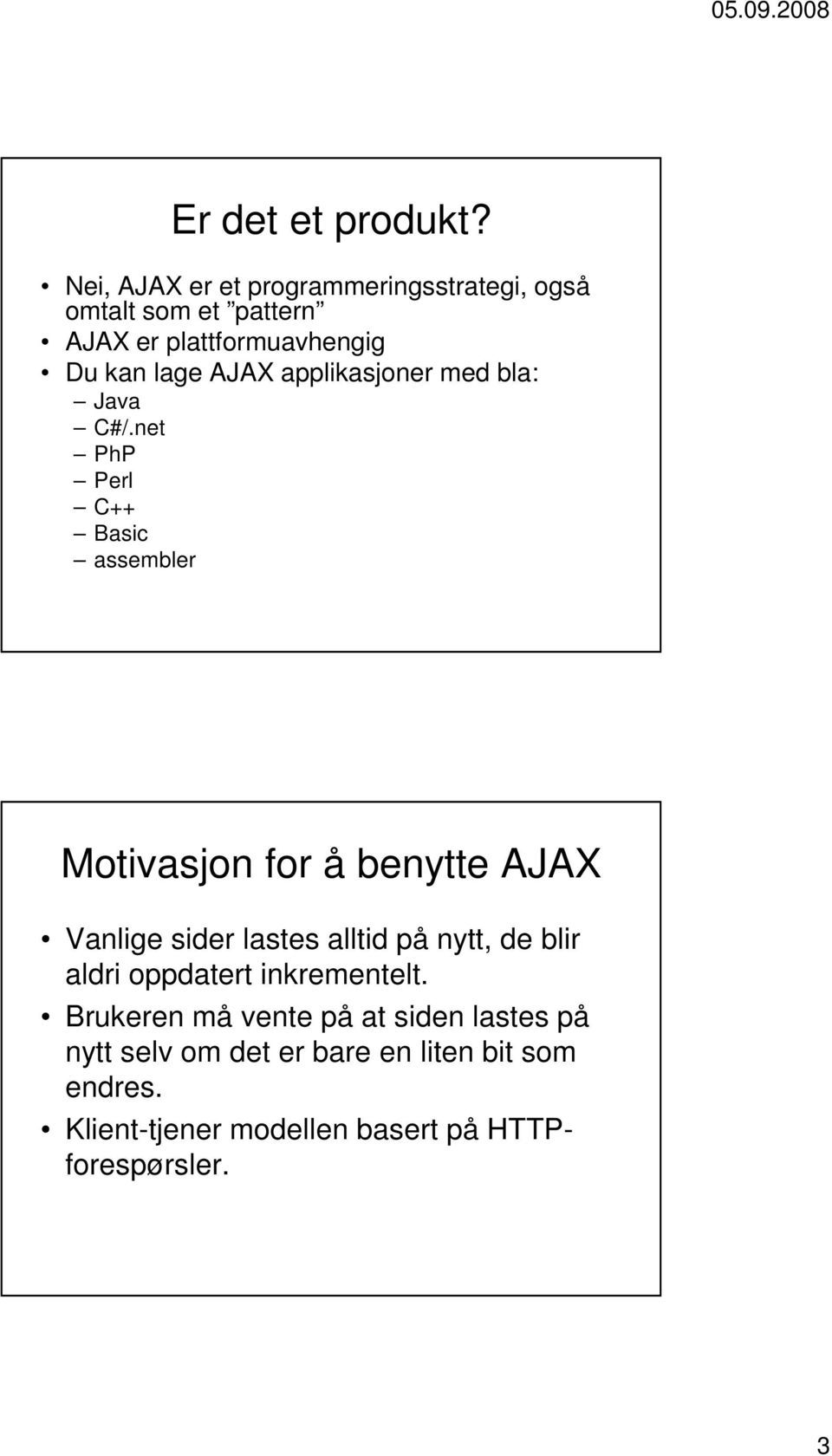 applikasjoner med bla: Java C#/.