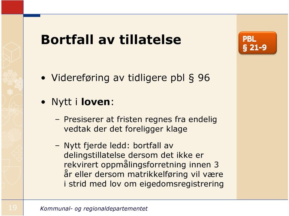 bortfall av delingstillatelse dersom det ikke er rekvirert oppmålingsforretning