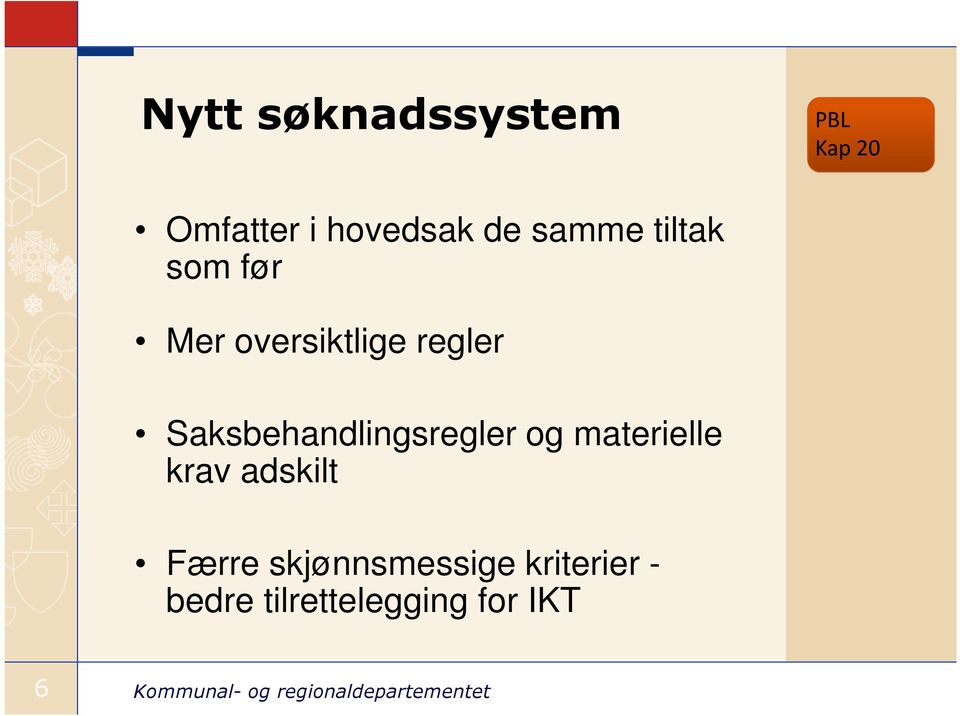 Saksbehandlingsregler og materielle krav adskilt