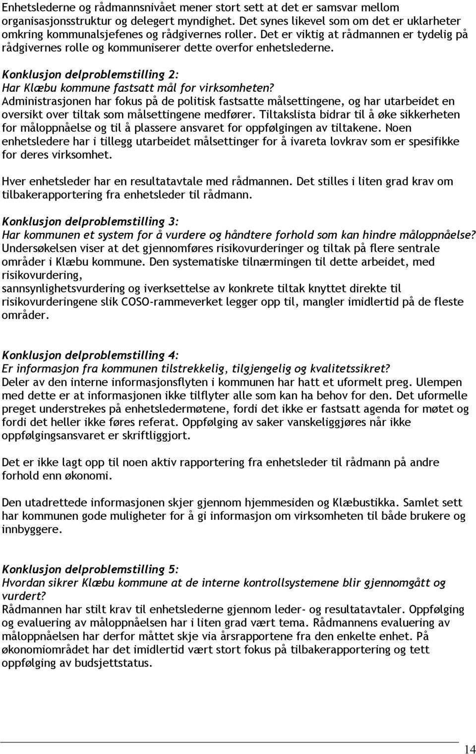Konklusjon delproblemstilling 2: Har Klæbu kommune fastsatt mål for virksomheten?
