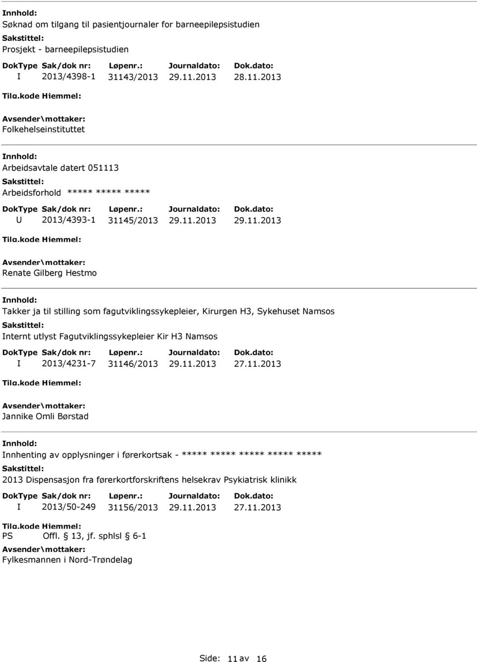 Namsos nternt utlyst Fagutviklingssykepleier Kir H3 Namsos 2013/4231-7 3114