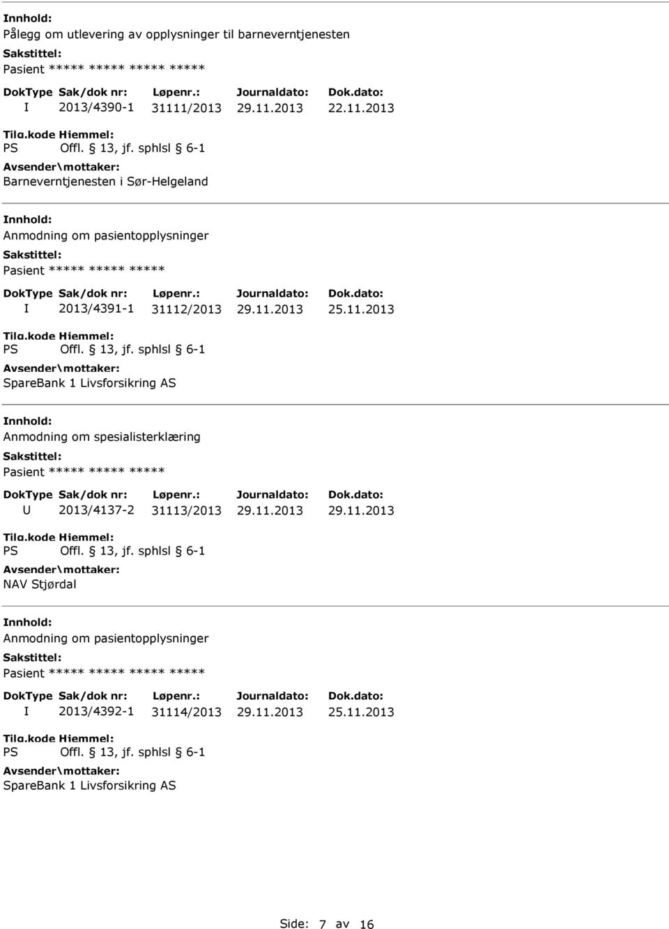 2013 Anmodning om pasientopplysninger 2013/4391-1 3111