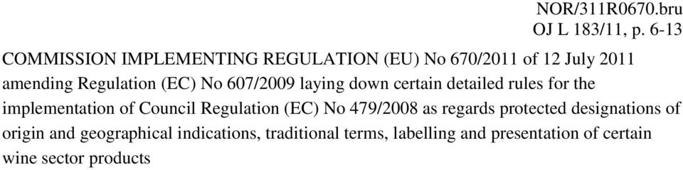 No 607/2009 laying down certain detailed rules for the implementation of Council Regulation (EC)