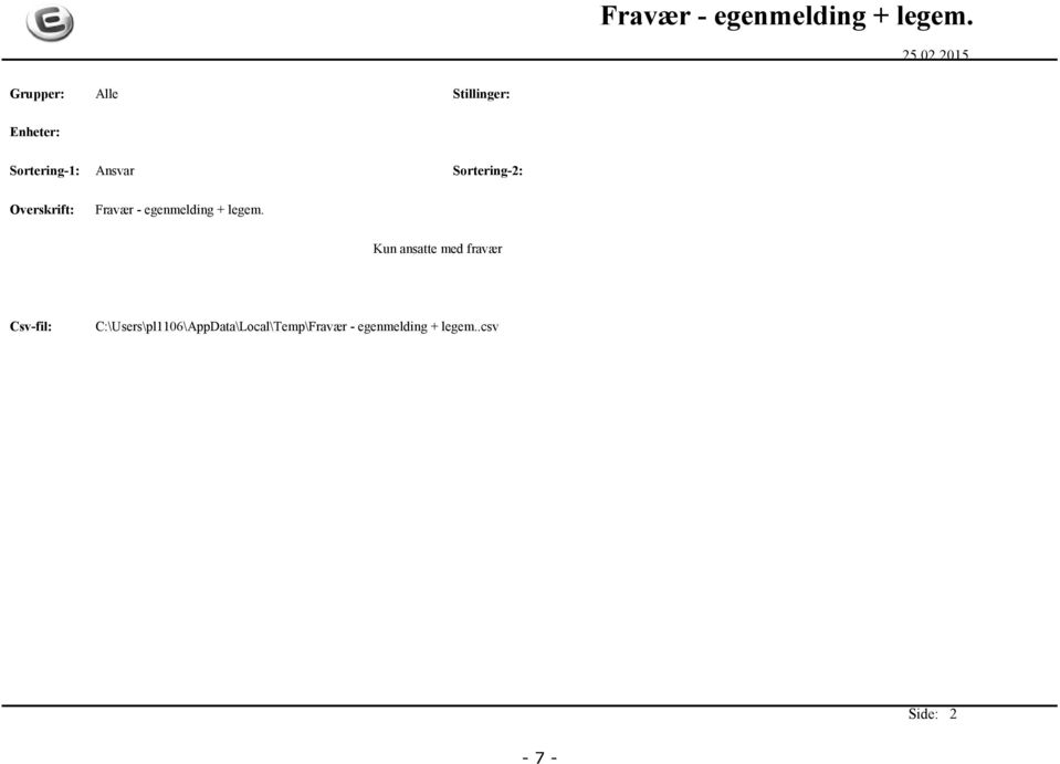 Sortering-2: Overskrift: Fravær - egenmelding + legem.