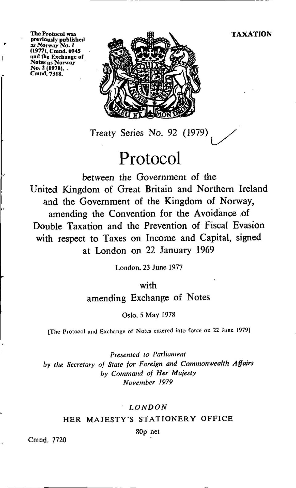 Double Taxation and the Prevention of Fiscal Evasion with respect to Taxes on Income and Capital, signed at London on 22 January 1969 London.