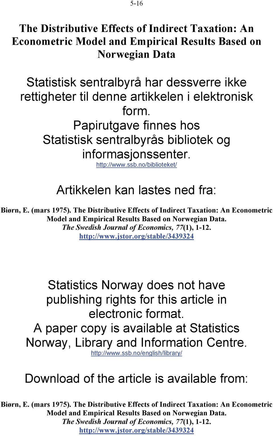The Distributive Effects of Indirect Taxation: An Econometric Model and Empirical Results Based on Norwegian Data. The Swedish Journal of Economics, 77(1), 1-12. http://www.jstor.