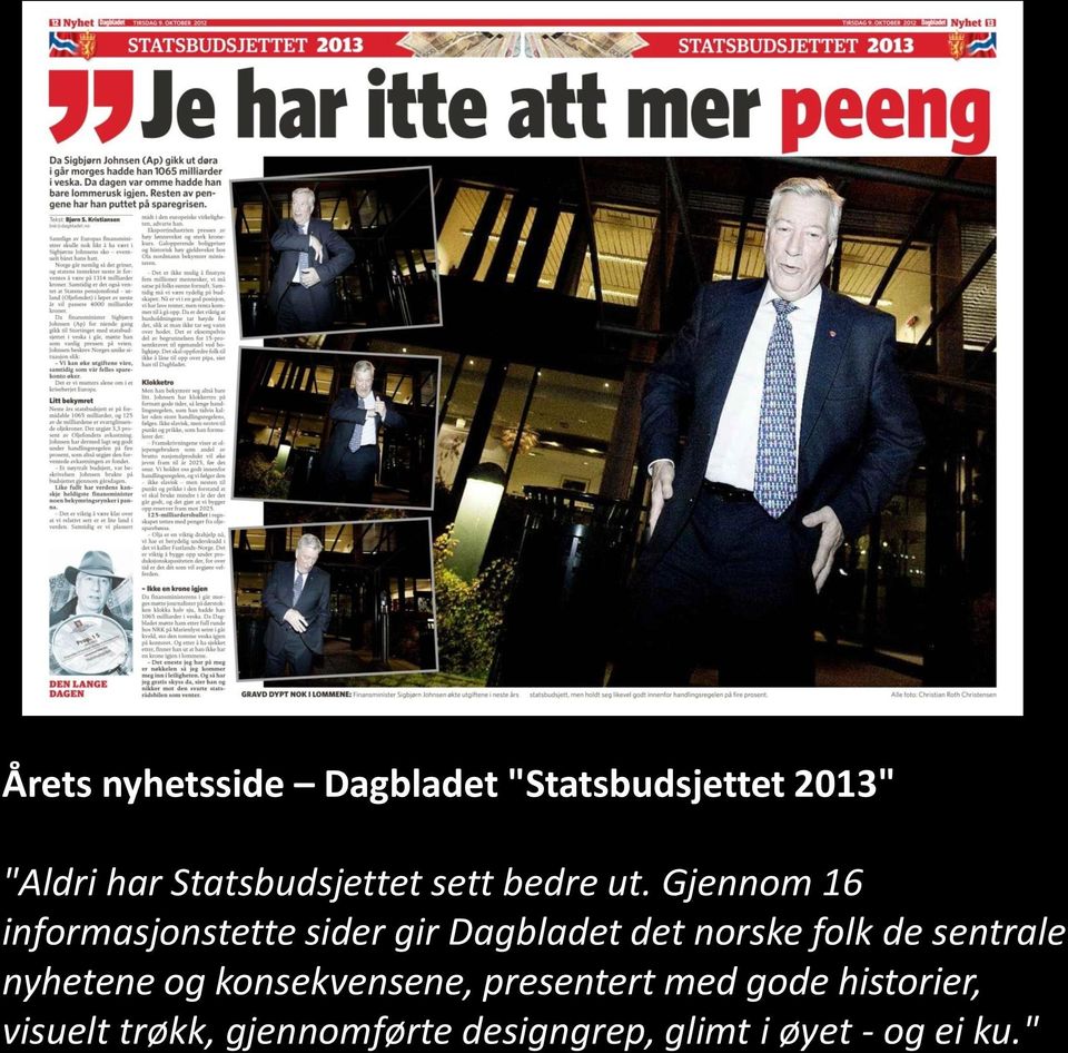 Gjennom 16 informasjonstette sider gir Dagbladet det norske folk de