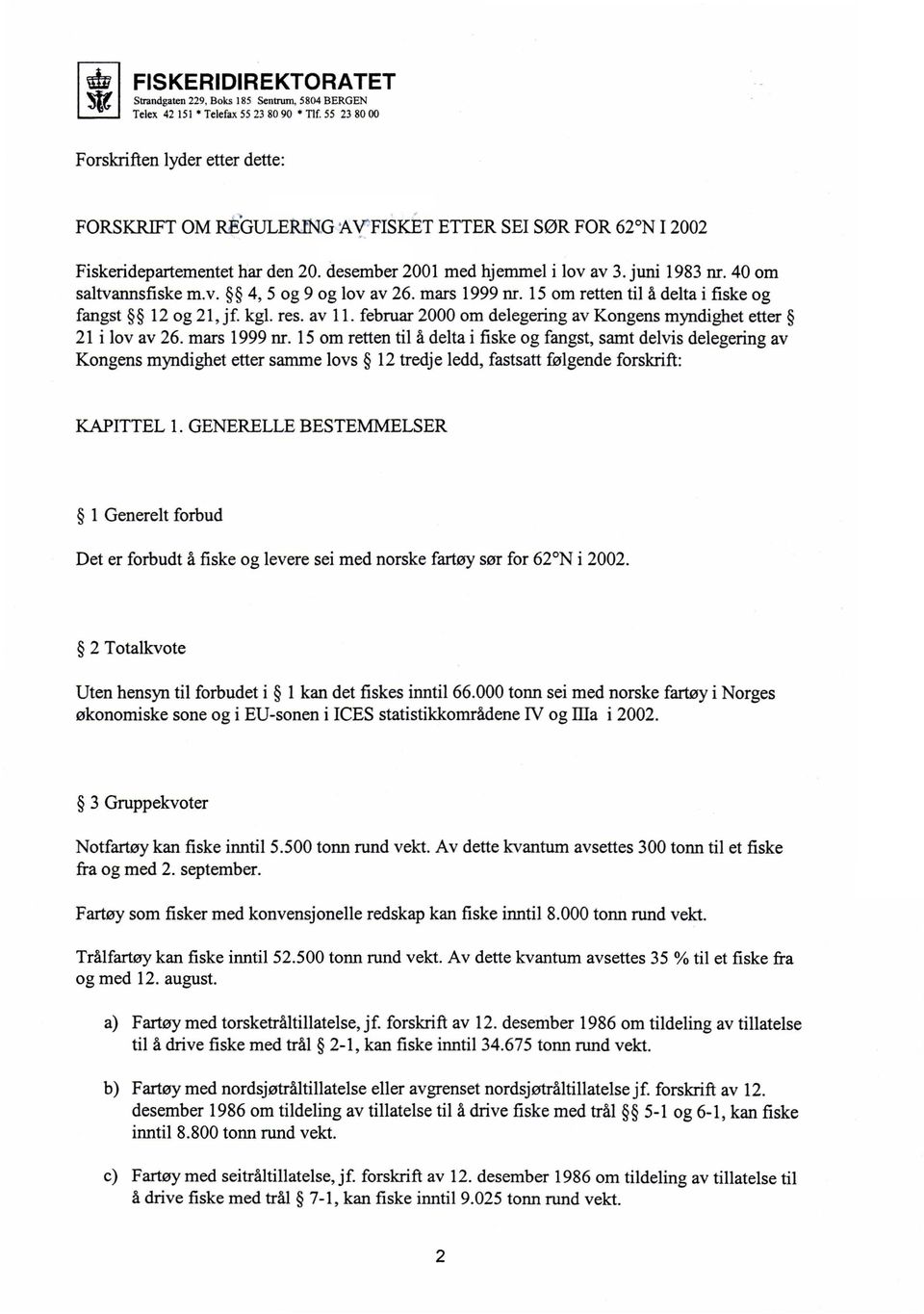 februar 2000 om delegering av Kongens myndighet etter 21 i lov av 26. mars 1999 nr.