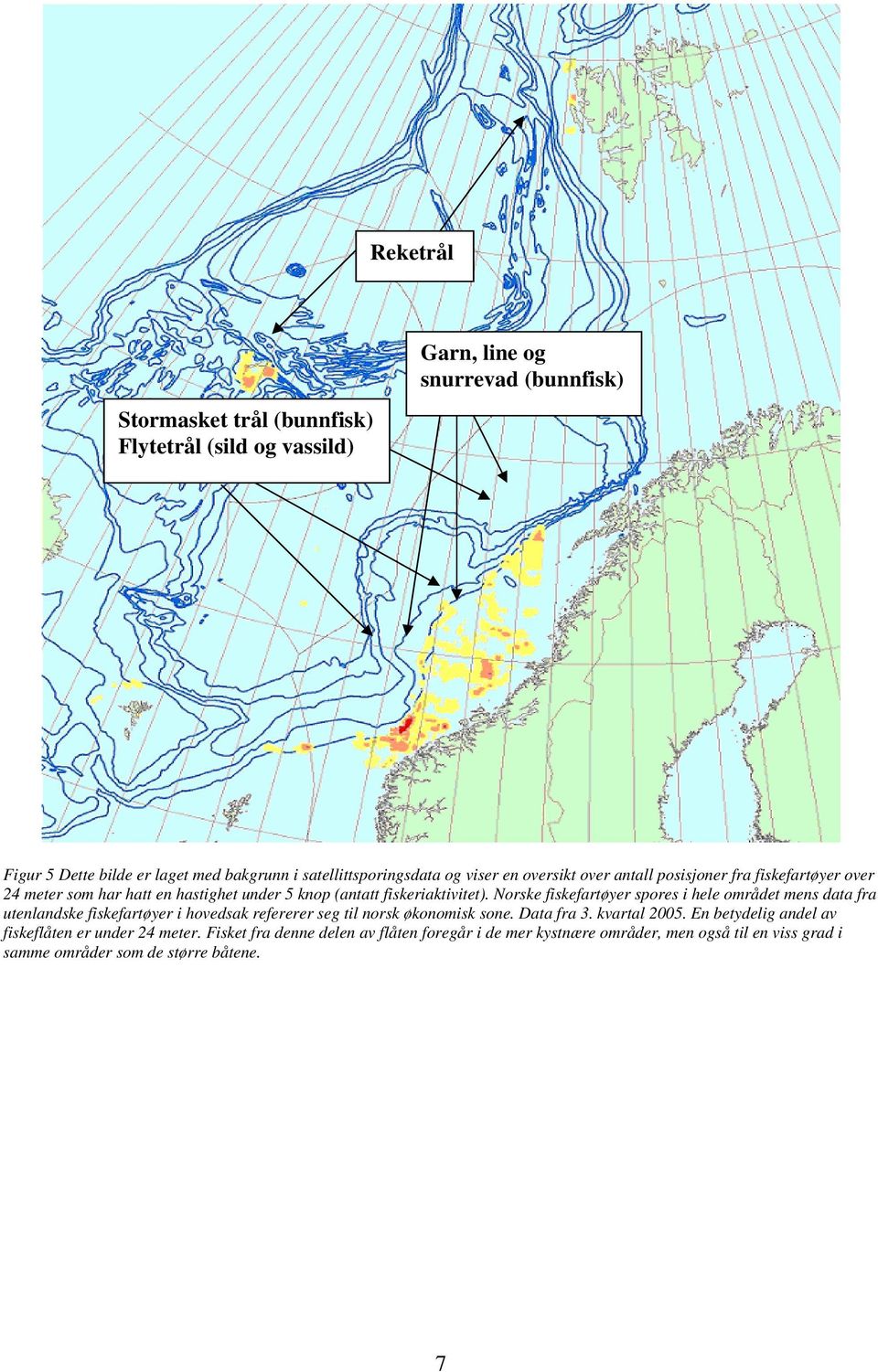 Norske fiskefartøyer spores i hele området mens data fra utenlandske fiskefartøyer i hovedsak refererer seg til norsk økonomisk sone. Data fra 3. kvartal 2005.