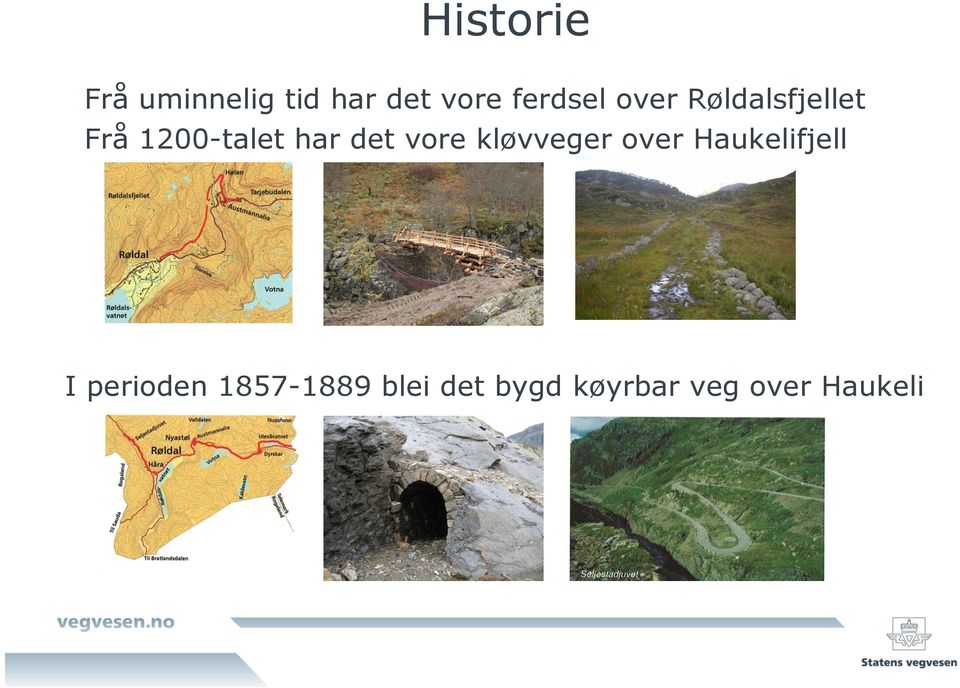 har det vore kløvveger over Haukelifjell I