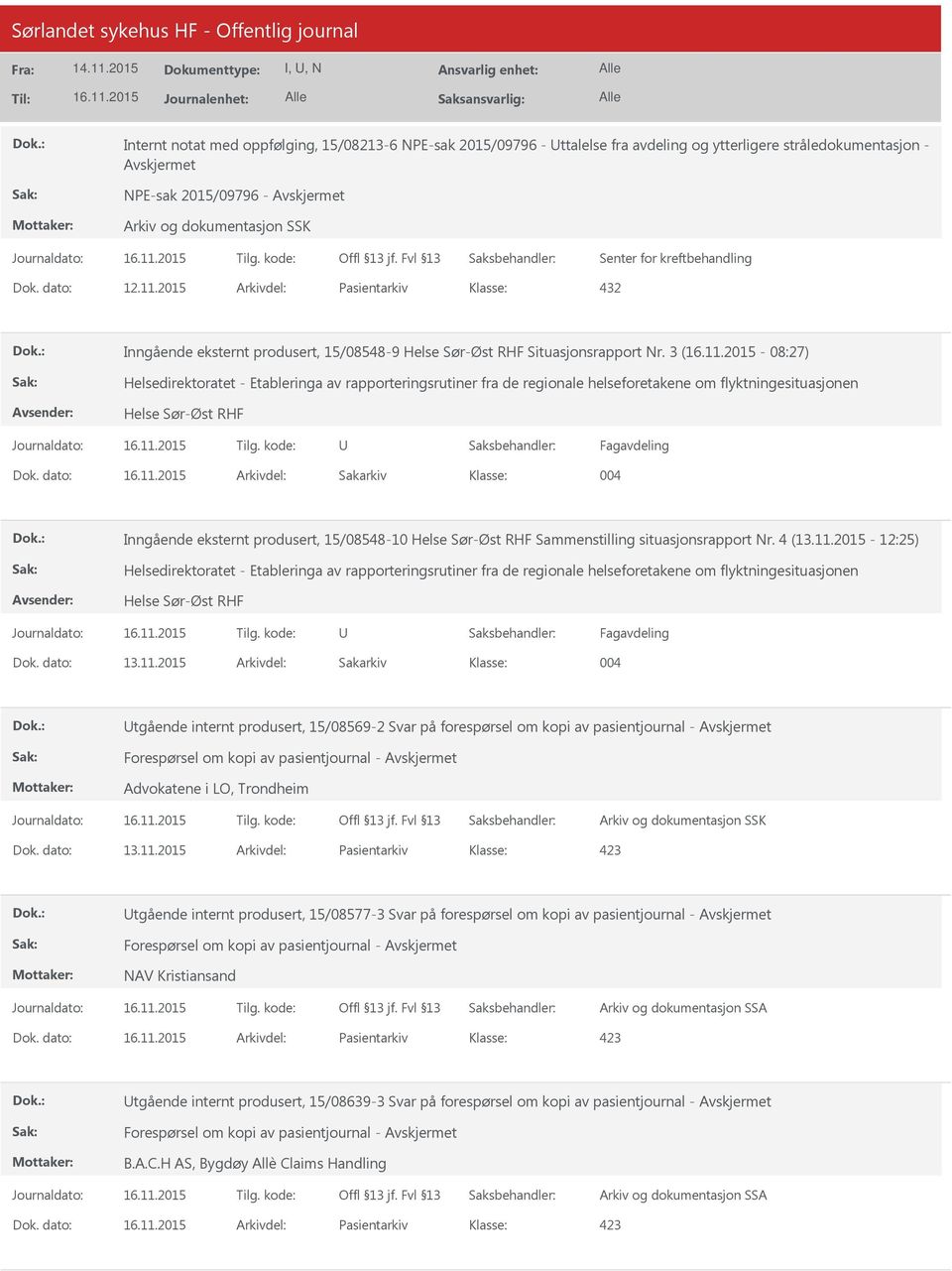 3 ( - 08:27) Helsedirektoratet - Etableringa av rapporteringsrutiner fra de regionale helseforetakene om flyktningesituasjonen Helse Sør-Øst RHF U Fagavdeling Dok.