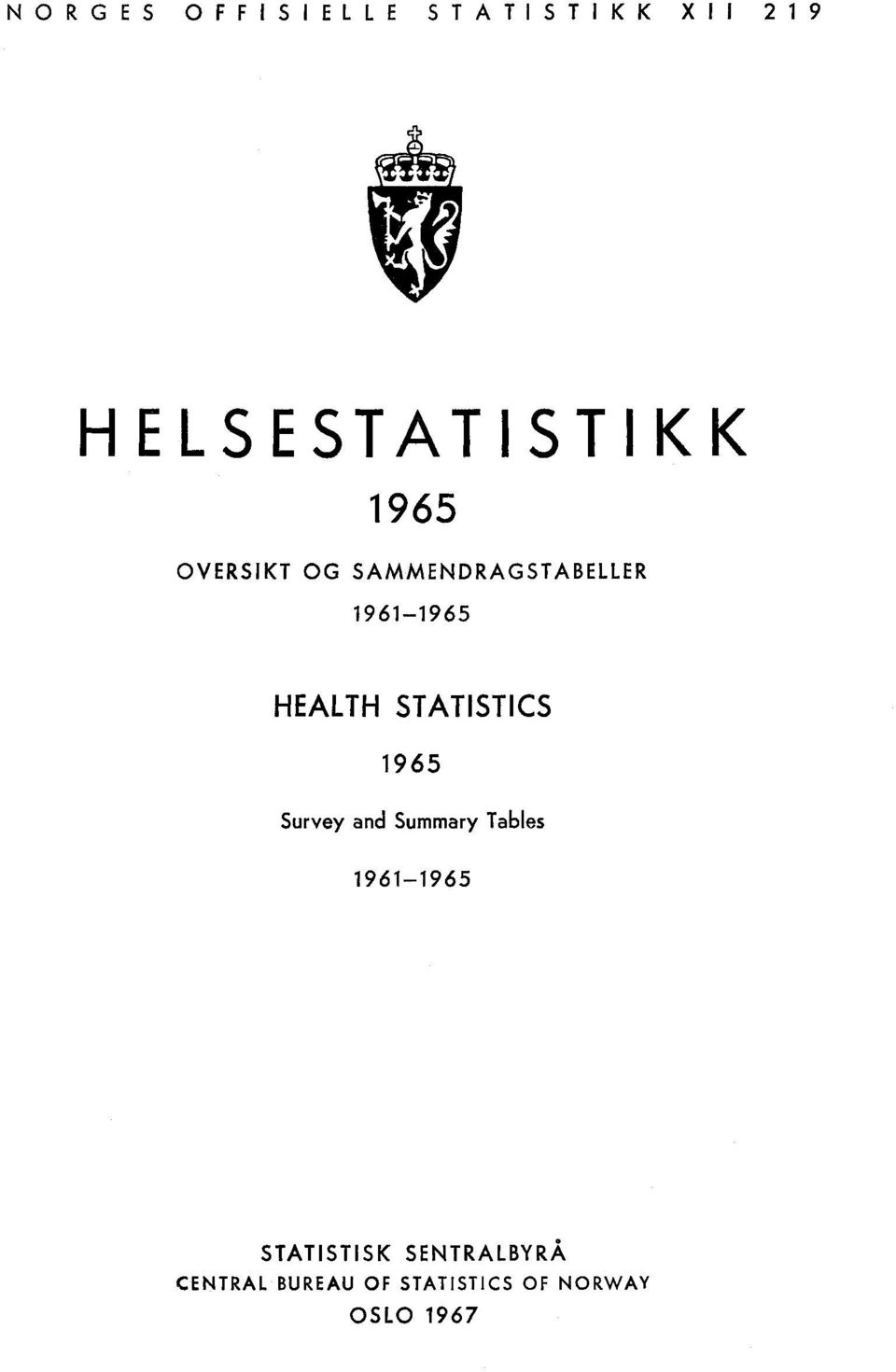 STATISTICS 1965 Survey and Summary Tables 1961-1965