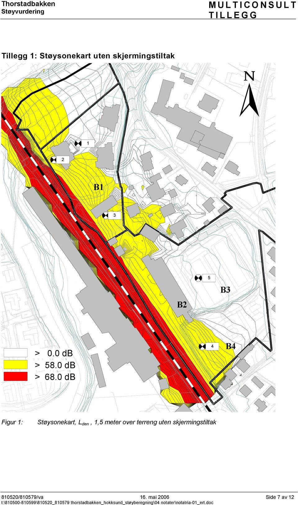 0 4 B4 Figur 1: Støysonekart, L den, 1,5 meter over