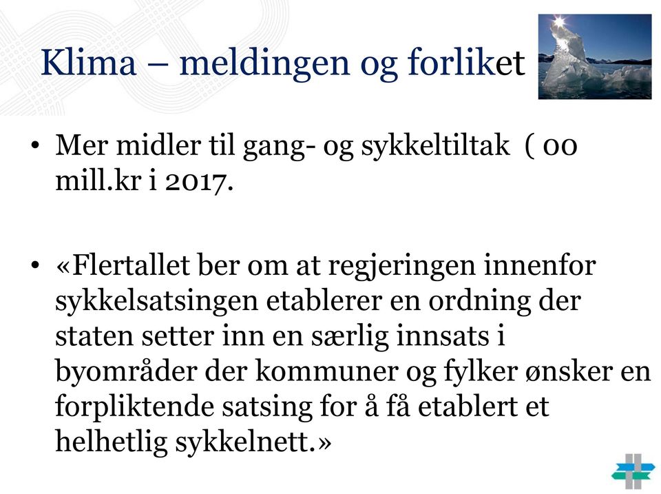 «Flertallet ber om at regjeringen innenfor sykkelsatsingen etablerer en