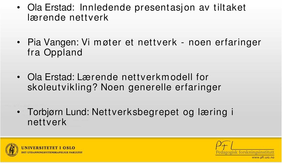 Ola Erstad: Lærende nettverkmodell for skoleutvikling?