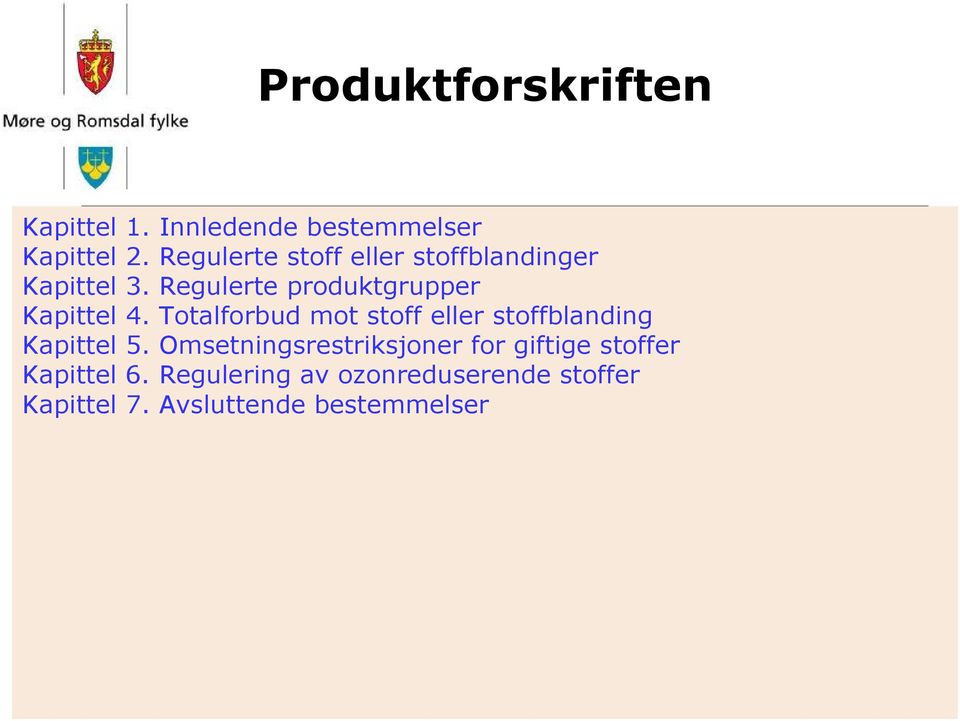 Totalforbud mot stoff eller stoffblanding Kapittel 5.