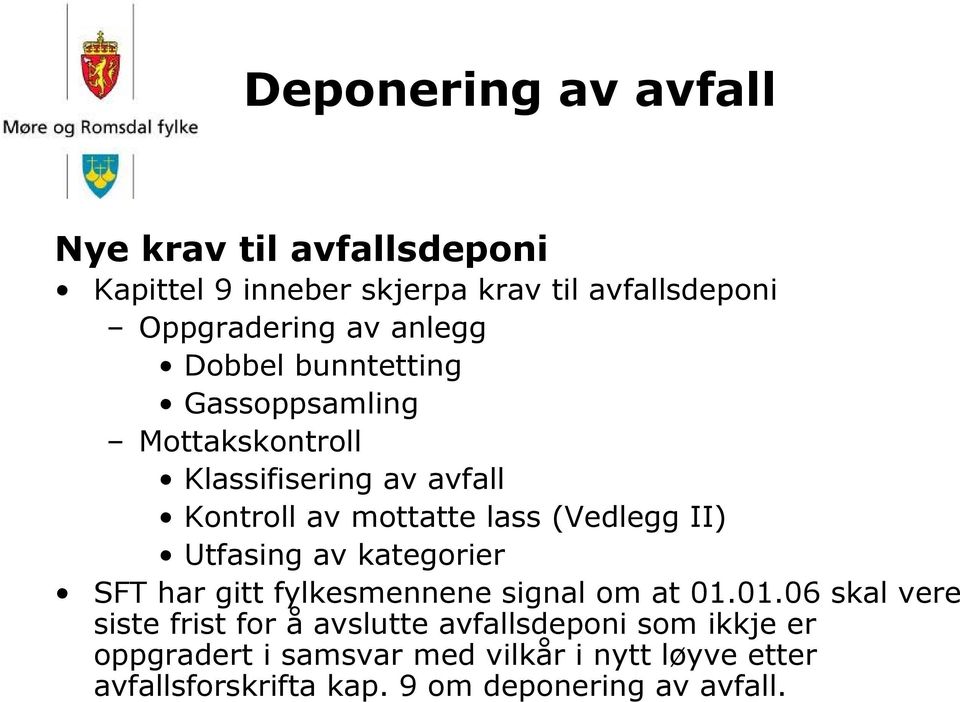 II) Utfasing av kategorier SFT har gitt fylkesmennene signal om at 01.