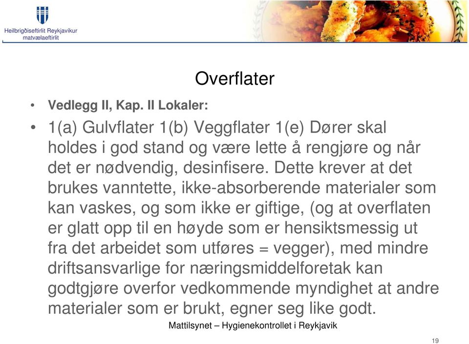 nødvendig, desinfisere.