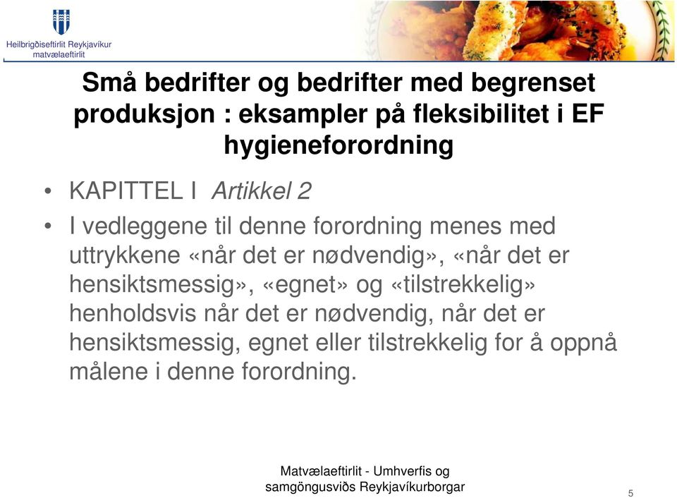 hensiktsmessig», «egnet» og «tilstrekkelig» henholdsvis når det er nødvendig, når det er hensiktsmessig, egnet