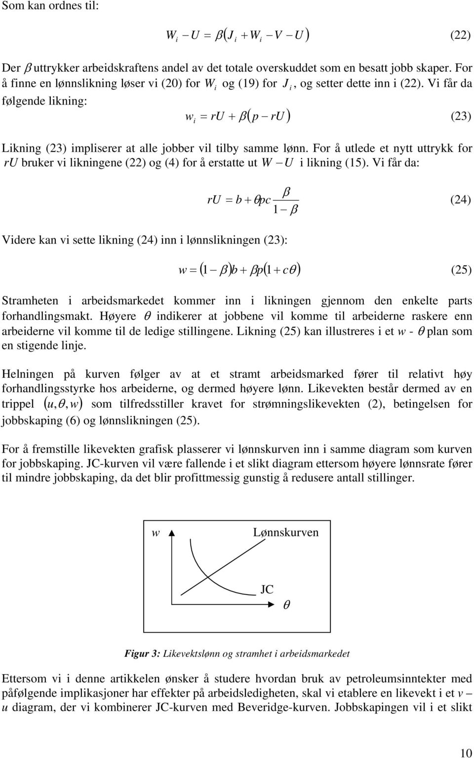 For å utlede et nytt uttrykk for ru bruker v lknngene (22) og (4) for å erstatte ut W U lknng (15).