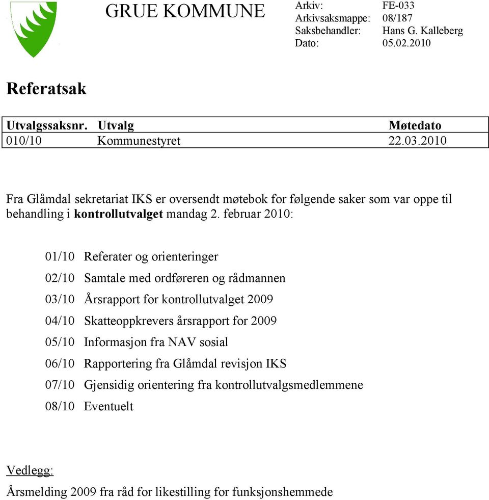 2010 Fra Glåmdal sekretariat IKS er oversendt møtebok for følgende saker som var oppe til behandling i kontrollutvalget mandag 2.
