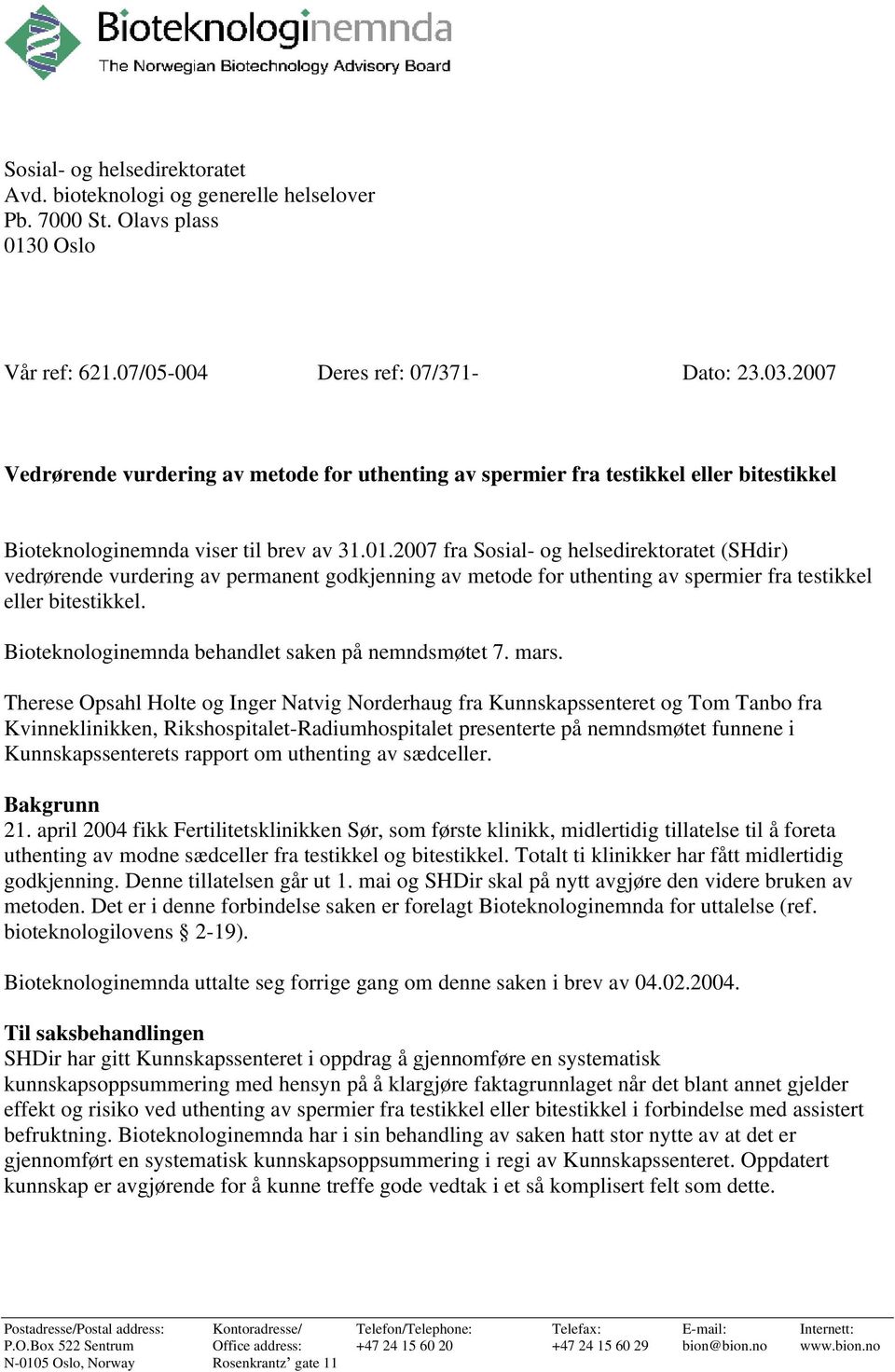 2007 fra Sosial- og helsedirektoratet (SHdir) vedrørende vurdering av permanent godkjenning av metode for uthenting av spermier fra testikkel eller bitestikkel.