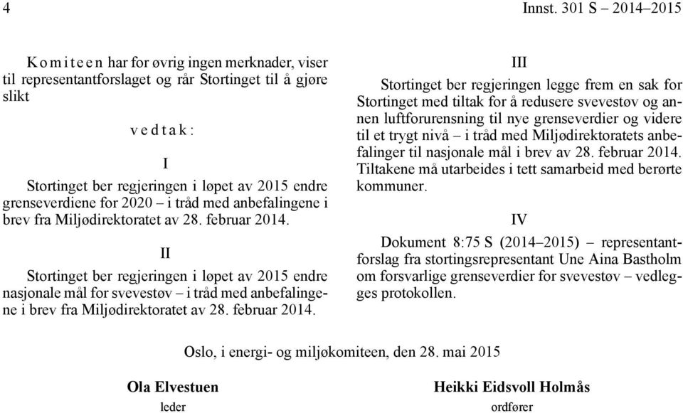 grenseverdiene for 2020 i tråd med anbefalingene i brev fra Miljødirektoratet av 28. februar 2014.