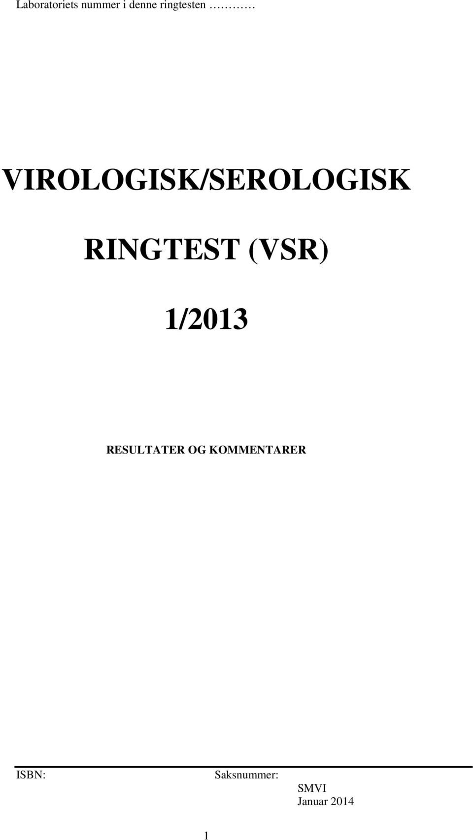 RINGTEST (VSR) 1/2013 RESULTATER OG