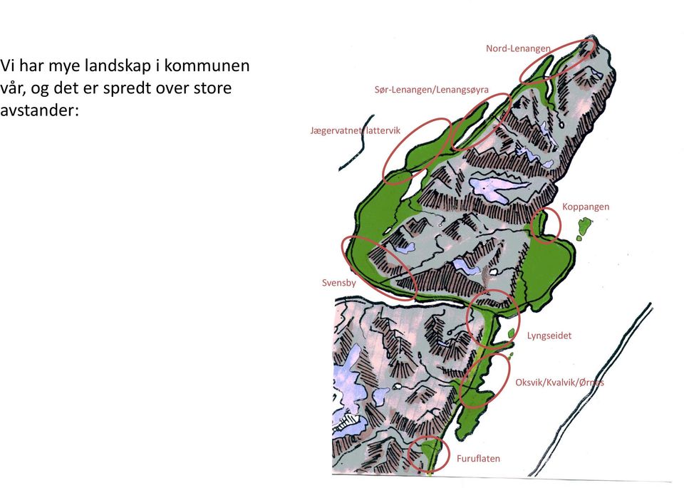 Jægervatnet/lattervik Sør-Lenangen/Lenangsøyra