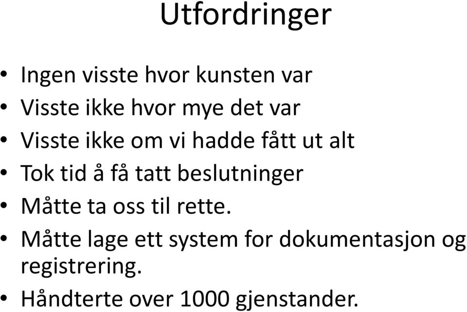 tatt beslutninger Måtte ta oss til rette.