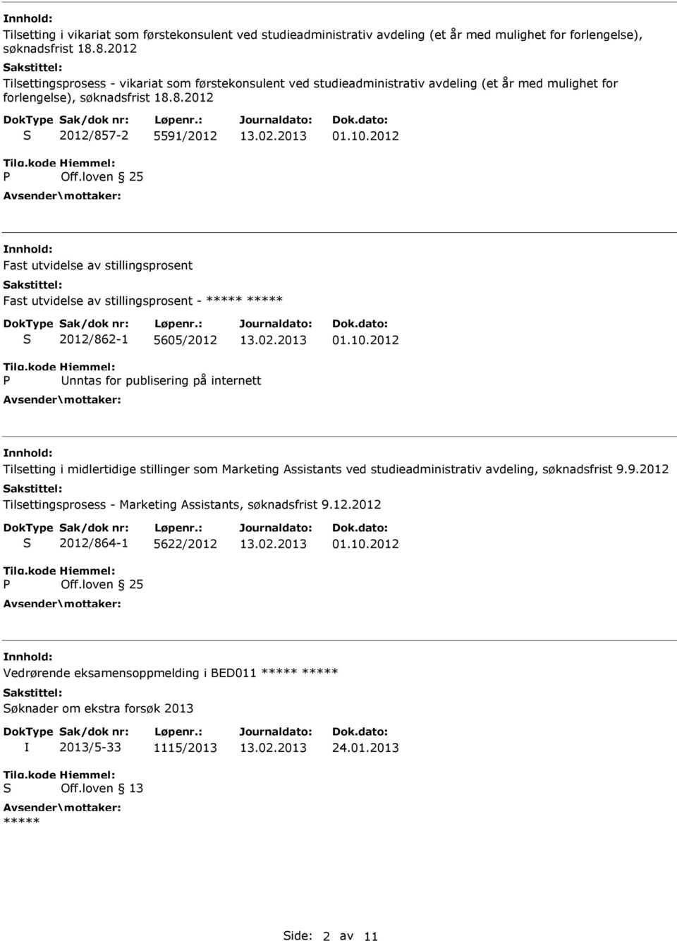 2012 Fast utvidelse av stillingsprosent Fast utvidelse av stillingsprosent - 2012/862-1 5605/2012 01.10.