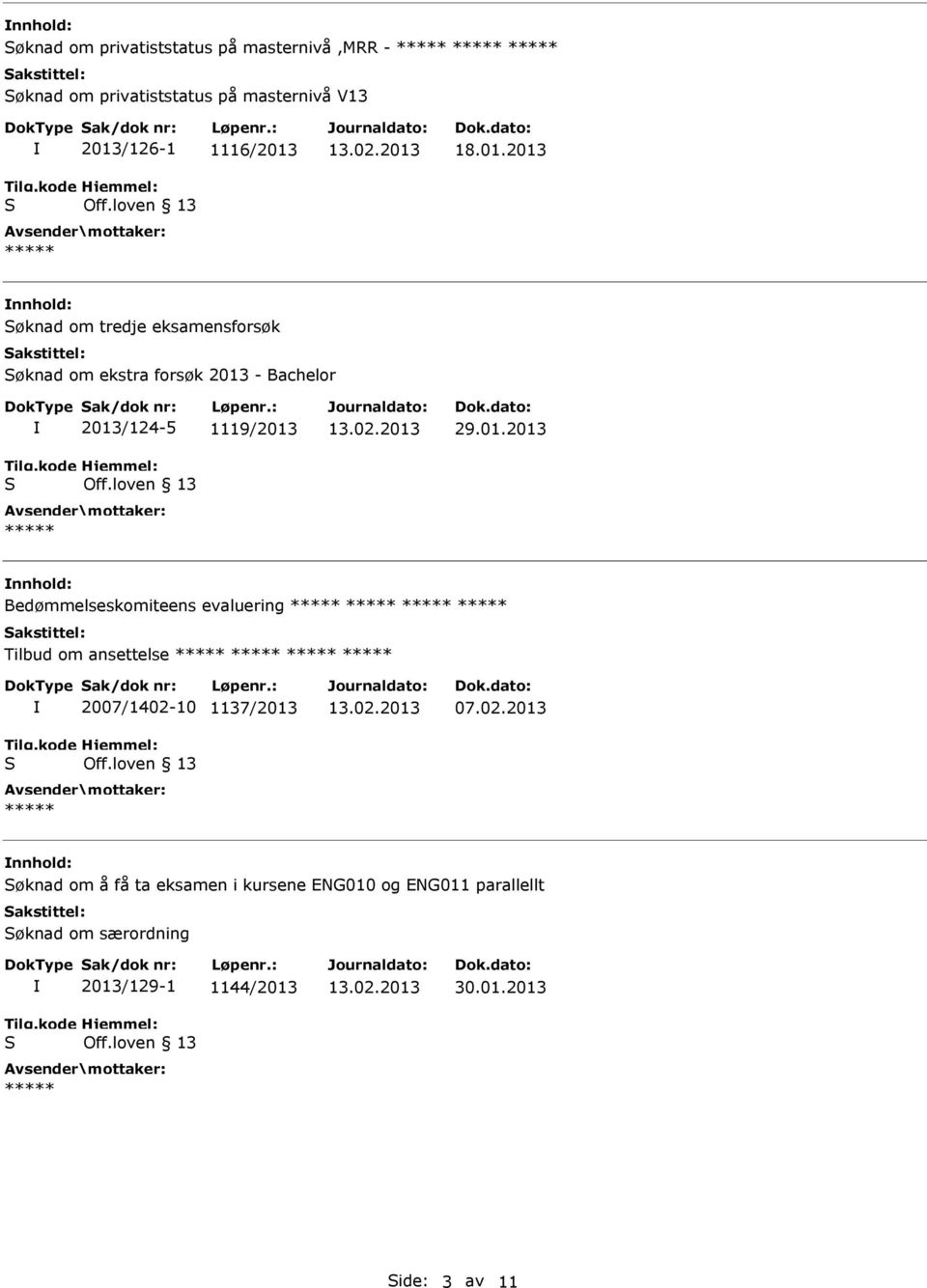 02.2013 øknad om å få ta eksamen i kursene ENG010 og ENG011 parallellt øknad om særordning 2013/129-1