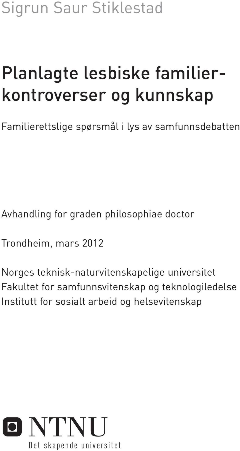 doctor Trondheim, mars 2012 Norges teknisk-naturvitenskapelige universitet Fakultet for