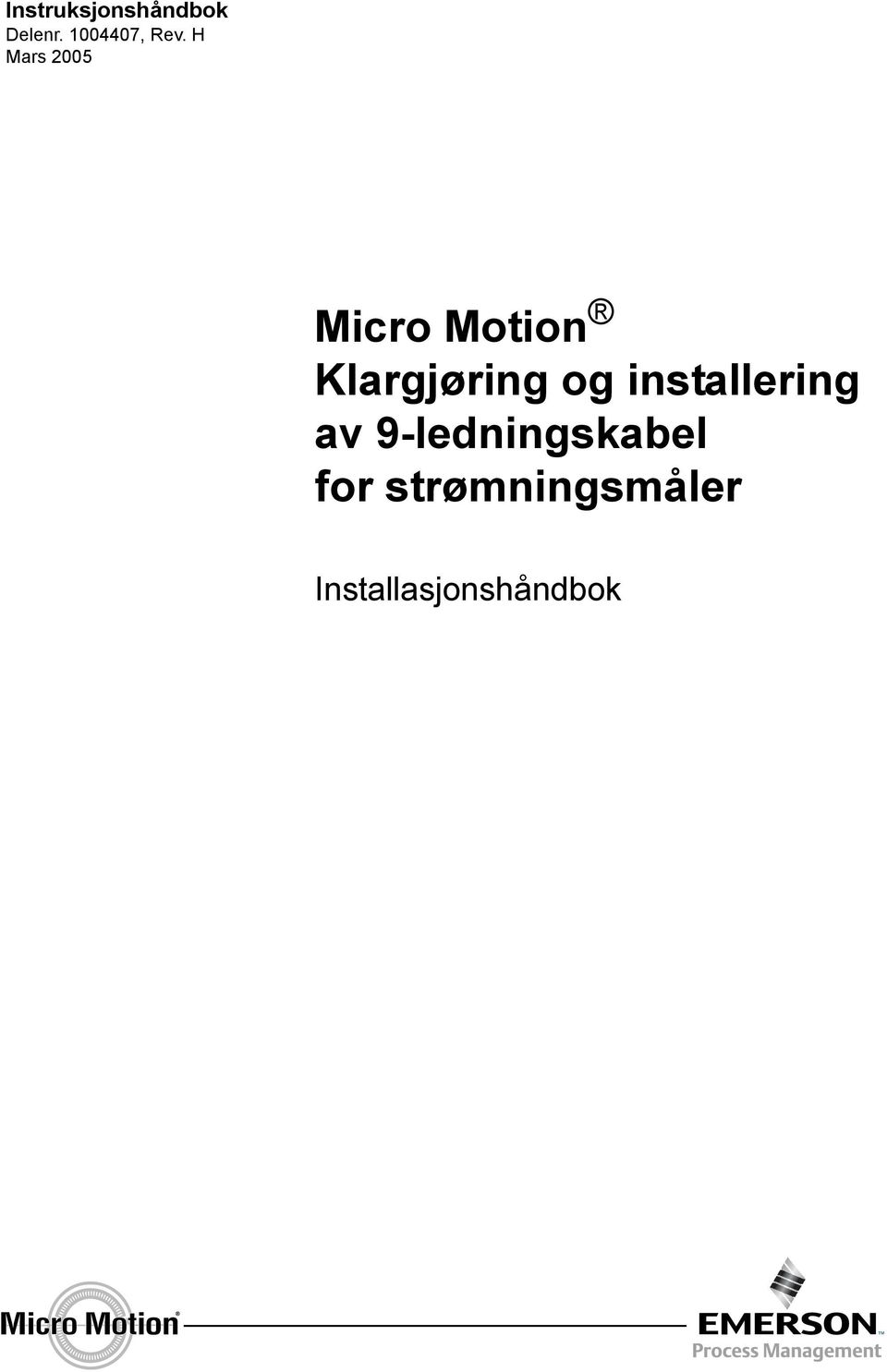 H Mars 2005 Micro Motion Klargjøring